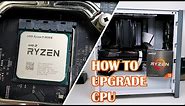How To Upgrade Your CPU Step By Step | AMD Ryzen CPU Installation 2022