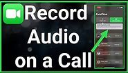 How To Record Audio On FaceTime Call
