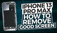 iPhone 13 Pro Max How To Remove Good Screen With Screen Replacement DETAILED
