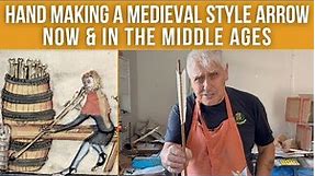 Hand making a medieval style arrow, now, and in the middle ages
