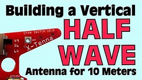 Building a Vertical Half Wave for 10 Meters