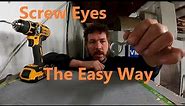 How to install Screw Eyes the easy way