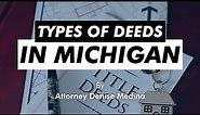 Types of Deeds in Michigan: A Complete Guide
