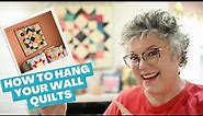 HOW TO HANG A QUILT ON THE WALL | Easy method to display wall quilts