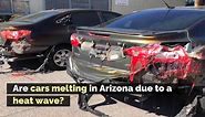 Fact Check: Are cars melting in Arizona due to a heat wave?