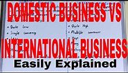 Domestic vs International Business|Difference between domestic and international business