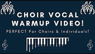 Choir Vocal Warmup - Self-Guided, PERFECT For All Ages!