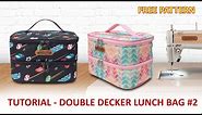 DIY Double decker lunch bag #2 - How to make handmade lunch bag - Tutorial tas bekal