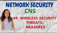 #49 Wireless Security - Factors, Threats & Measures for Wireless Security |CNS|