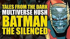 Batman The Silenced: Tales From The Dark Multiverse Hush | Comics Explained