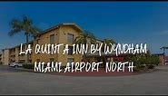 La Quinta Inn by Wyndham Miami Airport North Review - Miami , United States of America