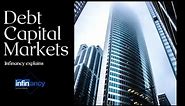 Debt Capital Markets (DCM) explained - Investment Banking