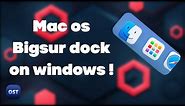 Mac os Big sur dock on windows | rocketdock app