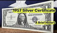 1957 Silver Certificate Value (A Brief History)