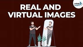 What are Real and Virtual Images? | Reflection of Light | Infinity Learn