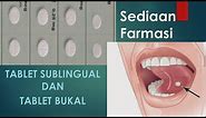 Tablet Bukal | Tablet Sublingual | Tablet Rongga Mulut