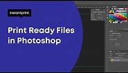 How to Make Print Ready Files in Photoshop CC | instantprint