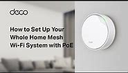 【Deco】How to Set Up Your Whole Home Mesh Wi-Fi System with PoE (Take Deco X50-PoE as Example)