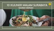 10 Kuliner Malam Surabaya Murah Meriah. Warga Surabaya Wajib Coba...!!