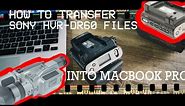 VX1000 SONY HVR-DR60 HOW TO IMPORT FILES IN TO MACBOOK PRO 2015 VIDEO