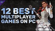 Top 12 Best Multiplayer Games to Play on PC