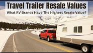 The Best RV Travel Trailer Brands And Models For Resale Value