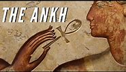 The Ankh - The Mysterious Ancient Egyptian Symbol
