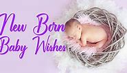 100  New Born Baby Wishes and Messages | WishesMsg
