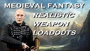 Medieval Fantasy REALISTIC WEAPON LOADOUTS - Roleplaying, Writing, Gaming, Movies