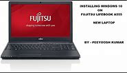 FUJITSU Lifebook pro A555 Installing Windows 10 - Guide
