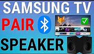 How To Pair Bluetooth Speakers With Samsung Smart TV