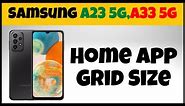 Samsung A23 5g,A33 5g Home App Grid Size Setting || change home screen layout 2023 {Quick Tutorial}