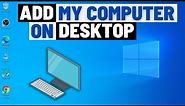 How to Add My Computer icon on Desktop in Windows 10