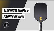 Electrum Model E Paddle Review by Pickleball Effect