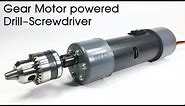 How to make powerful 12v drill/screwdriver using high torque gear motor