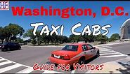 Washington DC - Taxi Cabs Guide - Getting Around - Helpful Info | DC Travel Guide - Episode# 3