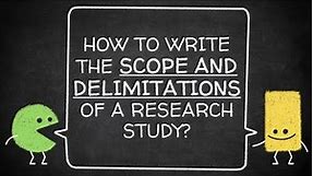 How to Write the Scope & Delimitations of a Research Study?