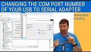 How to Change the COM Port Number of Your USB to Serial Adapter