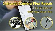Replace Infrared Camera Flex To Fix Face ID Problem for iPhone Xs Max- Damage & Restore.