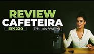 REVIEW CAFETEIRA ESPRESSO EP1220 PHILIPS WALITA - Melhor Para Você
