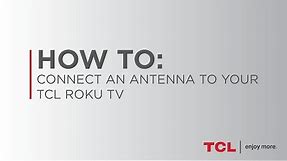 How to Connect an Antenna to your TCL Roku TV