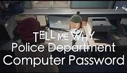 Tell Me Why - Computer Password in Police Department - Homecoming - Chapter One Walkthrough