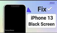 iPhone 13 Black Screen, 3 Easy Ways to Fix it 2023 (No Data Loss)