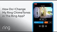 How Do I Change my Ring Chime Tones in the Ring App? | Ask Ring