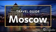 Moscow Vacation Travel Guide | Expedia