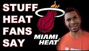 Stuff Miami Heat Fans Say