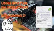 How to use Miner GPU as Gaming GPU, P106 update change into GTX 1060