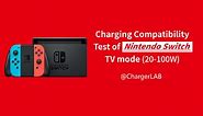 Charging Compatibility Test of Nintendo Switch TV mode (20-100W)