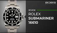 Rolex 16610 Review - A Complete Guide to the Rolex Date Submariner | Bob's Watches