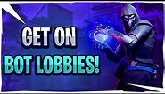 How To Get On *BOT LOBBIES* In Fortnite Chapter 2! (Works on Console/PC!))